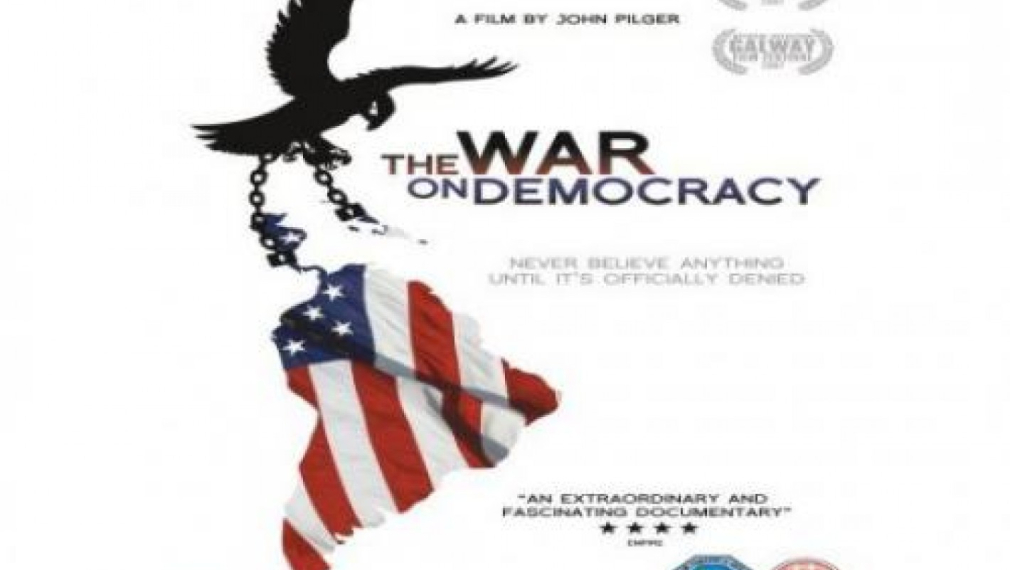 Войната срещу демокрацията – филм на Джон Пилджър (видео)